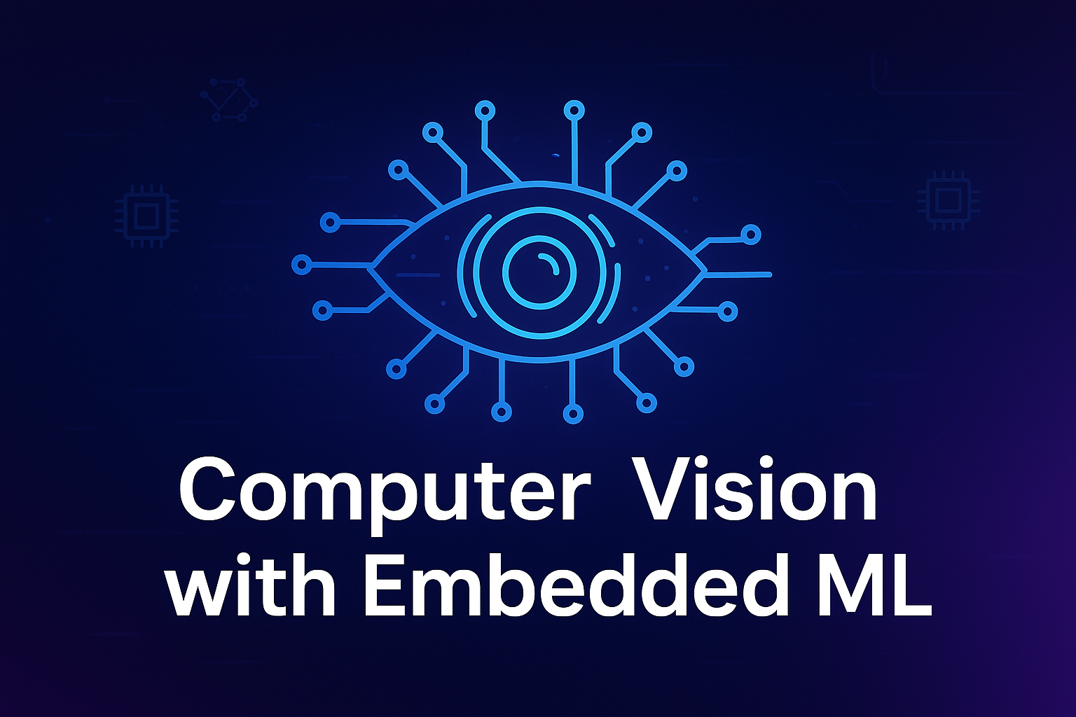 Computer Vision with Embedded ML - Centre for Continuing Professional ...